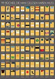 99 Bücher, die man gelesen haben muss: Eine Leseliste zum Freirubbeln. Die Klassiker der Weltliteratur. Das perfekte Geschenk für Weihnachten, Geburtstag oder zwischendurch